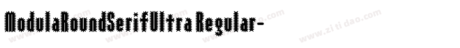 ModulaRoundSerifUltra Regular字体转换